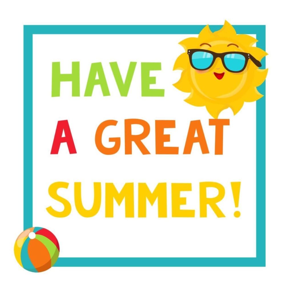 Have a Great Summer!